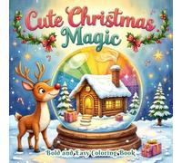 Cute Christmas Magic: 50 Adorable Holiday Coloring Book for Adults & Teens - Bold and Easy Christmas Designs for Relaxation & Stress Relief