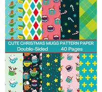 Cute Christmas Mugs Scrapbook Paper 40 Pages 2 Sheets: Double Sided Pattern Paper for Scrapbooking, Card Making, Origami, DIY and More