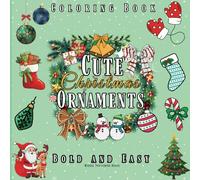 Cute Christmas Ornaments: Bold and Easy Coloring Book, Cute and Simple Coloring Pages with Thick Lines Illustrations To Color, Tree Balls and Festive Ornaments for Christmas Holiday