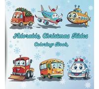 Cute Christmas Wonder Wheels: Coloring Book for Adults and Kids, Bold and Easy, Simple and Big Designs for Relaxation Cars, Trucks, Ships, Airplane And Many More (Bold & Easy Coloring)