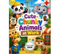 Cute Chunky Animals at Work Coloring Book: Bold & Easy Coloring Book for Kids Ages 2-8