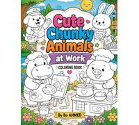 Cute Chunky Animals at Work Coloring Book: Bold & Easy Coloring Book for Kids Ages 2-8