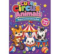 Cute Circus Animals: Magical Carnival Coloring Book