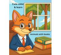 Cute color and learn Animals with books: Cares for everyone with love and kidness,Protect the city with bravery