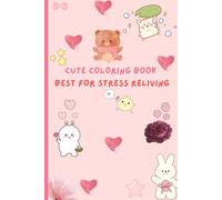 Cute Coloring Book-Best For Stress Reliving: Coloring Book for Adults and Kids, Bold and Easy, Simple and Big Designs for Relaxation Featuring ... Cute Things (120pages) BEST AS GIFTS