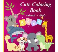 Cute Coloring book for kids: Kids coloring book with Animals, Birds, Alphabets for Preschool children 2-5