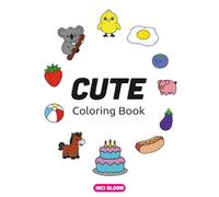 Cute Coloring Book: Fun Food, Adorable Animals & Everyday Objects | 67 Single-Sided Pages for Relaxing and Creative Coloring