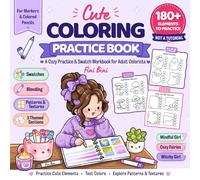 Cute Coloring Practice Book: Test Colors, Practice Techniques & Swatch Your Markers Before Coloring Your Favorite Pages with 180+ Elements Across 3 Cozy & Magical Worlds for Adult Colorists
