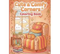 Cute & Comfy Corners Coloring Book for kids featuring cozy spaces of adorable homes including kitchen, balcony, and garden especially for kids with age 5 - 12