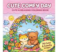 Cute Comfy Day Coloring Book : Bold and Easy Coloring Book for Adults: Cute & Relaxing Coloring Book with Cozy Scenes, Adorable Animals, and ... Cozy Illustrations and Relaxing Animal Scenes