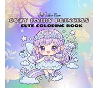 Cute & Comfy Fairy Princess Coloring Book: Whimsical Pastel Adventures for Relaxation and Creativity