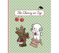 Cute Companion Notebook - The Cherry On Top: Joyful Journal for Everyday Writing | Compact and Cheery for Sweet Thoughts and Gifts