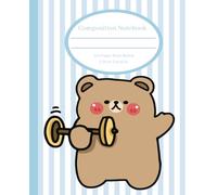 Cute Composition Notebook: Bear Weight Lifting, Wide Ruled, 7.50in x 9.25in, 110 pages