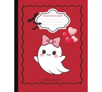 Cute Composition Notebook for Girls, Back to School Notebook, Kawaii Ghost, 8 x 10 Wide Ruled 120 pages School Notebook, Cute Ghost Notebook for Kids ... Notes & Journaling | Perfect Back-to-School