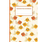 Cute Composition Notebook: Goldfish Themed College Ruled Notebook with A Cool Flower Interior for Girls and Goldfish Lovers