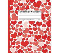 Cute Composition Notebook with Hearts: Wide-Ruled Journal for Kids, Teens, Women, and Students - Perfect for School, Study, Notes, Writing, and Valentine's Day Gifts