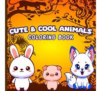 Cute & Cool Animals Coloring Book: Adorable animals in playful scenes created to support creativity focus and relaxing coloring time for kids.