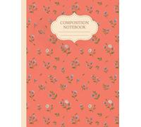 Cute Coquette Composition Notebook: College Ruled, 100 Pages, 8.5" x 11", Ideal for School, College, Daily Writing, Planning: Floral notebook for women and teens
