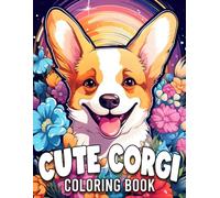 Cute Corgi Coloring Book: Pembroke Fluffy Tails Coloring Pages featuring Cute Corgi Puppies and Simple Stubby Legs Dog Designs for All Ages