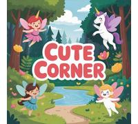 Cute Corner Coloring Book for Kids Ages 2-8: Relaxing Screen Free Quiet Time For Boys And Girls Big Coloring Pages Holiday Gift Family Bonding Enjoy ... Free Quiet Time For Boys And Girls Big Colo