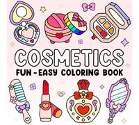 Cute Cosmetics Coloring Book:: Beauty, Makeup & Skincare Fun for Teens & Adults - Relaxing & Stylish Coloring Pages for Makeup Lovers! Bold and Easy