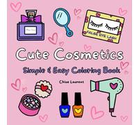 Cute Cosmetics: Coloring Book for Adults and Kids, Simple and Easy, Bold and Big Designs for Relaxation Featuring Cosmetics and Skin Care themes