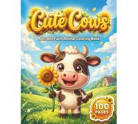 Cute Cows: Adorable Farm Animal Coloring Book for Adults and Teens with 100 Pages featuring Cute Calves, Beautiful Mandalas, and Countryside Scenes for Stress Relief