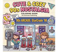 Cute & Cozy 90s Nostalgia Coloring Book: Bold & Easy, Simple and Big Designs Featuring Retro Throwbacks for Adults, Teens, and Kids for Relaxation