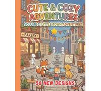Cute & Cozy Adventures Coloring Book for Adults and Teens Featuring Super Cute Animal Characters with Easy and Simple Designs for Relaxation: Volume 2: Home Sweet Home