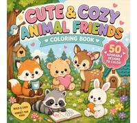 Cute & Cozy Animal Friends Coloring Book: 50 adorable designs to color