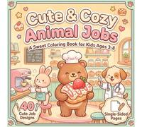 Cute & Cozy Animal jobs: A Sweet Coloring Book for Kids Ages 3-8