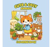 Cute & Cozy Animals: An Easy and Relaxing Coloring Book: Simple Bold-Line Scenes for Stress Relief and Fun for Kids, Teens & Adults