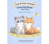 Cute & Cozy Animals: Calm Moments: Bold & Easy Coloring Book for Peaceful Moments