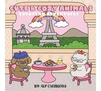 Cute & Cozy Animals: European Adventures Coloring Book