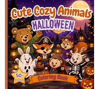 Cute Cozy Animals Halloween Coloring Book: 50+ Spooky Fun Illustrations for Kids