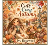 Cute Cozy Autumn Ephemera: 200+ Sweet and Cozy Fall Ephemera for Junk Journals, Scrapbooking, Collage and Paper Crafts