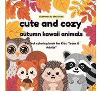 Cute & Cozy Autumn Kawaii Animals: Herfst Kleurboek met schattige dieren: 108 pagina's met enkelzijdige illustraties - Ontspanning en creatief plezier voor kinderen, tieners en volwassenen