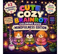 Cute Cozy Brainrot Coloring Book: Mindfulness Edition: 40 Calm & Cute Coloring Pages for Relaxation, Stress Relief and Positive Vibes
