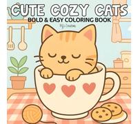 Cute Cozy Cats Coloring Book: 45 Bold and Easy Cat Scenes for Adults and Kids