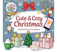 Cute & Cozy Christmas: A Bold & Easy Holiday Coloring Book with Cute Gifts, Accessories & Festive Icons