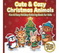 Cute & Cozy Christmas Animals: Fun & Easy Holiday Coloring Book for Kids with Cute Cozy Animals