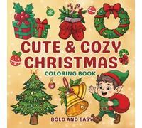 Cute & Cozy Christmas Coloring Book for Kids.: 52 Simple, Bold and Easy Design for Relaxation and Family Coloring.