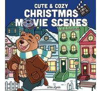 Cute & Cozy Christmas Movie Scenes Coloring Book for Adults and Teens: Favorite Festive Film Moments with a Fuzzy, Furry Twist