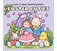 Cute & Cozy Coloring Book - Easter Cuties: Comfy & Relaxing Coloring Book for Adults, Teens & Kids 8+ - Sweet and Easy Easter Scenes with Anti-Stress Effect