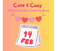 Cute & Cozy Coloring Book: Valentines Day