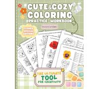 Cute & Cozy Coloring Practice Workbook: Flower Edition: Floral Templates for Blending, Shading, and Recording Color Combos with Markers, Colored Pencils, and Coloring Supplies
