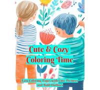 Cute & Cozy Coloring Time: Easy Coloring Pages with Cute Pictures and Bold Outlines