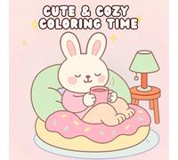 Cute & Cozy Coloring Time - Magical Moments for Kids, Adults & Teens: Relaxing Cozy Spaces to Color