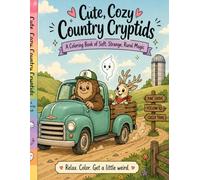Cute, Cozy Country Cryptids: A Relaxing Coloring Book of Whimsical Creatures, Soft Rural Scenes, and Simple Stress-Relief Designs