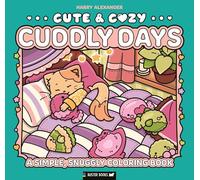 Cute & Cozy Cuddly Days: A Simple, Snuggly Coloring Book